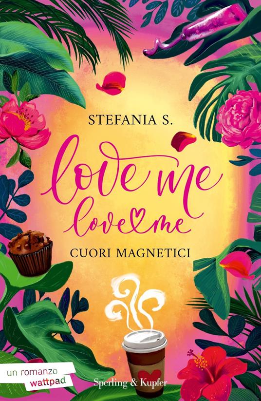 Stefania S. Love me love me. Vol. 1: Cuori magnetici